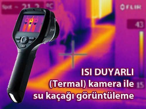 Termal kamerayla su kaçağı tespiti Termal kamerayla su kaçağı tespiti